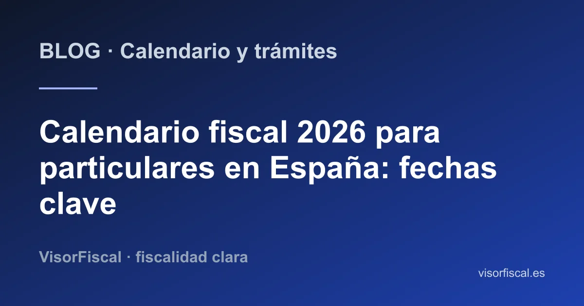 Calendario fiscal 2026 para particulares en España