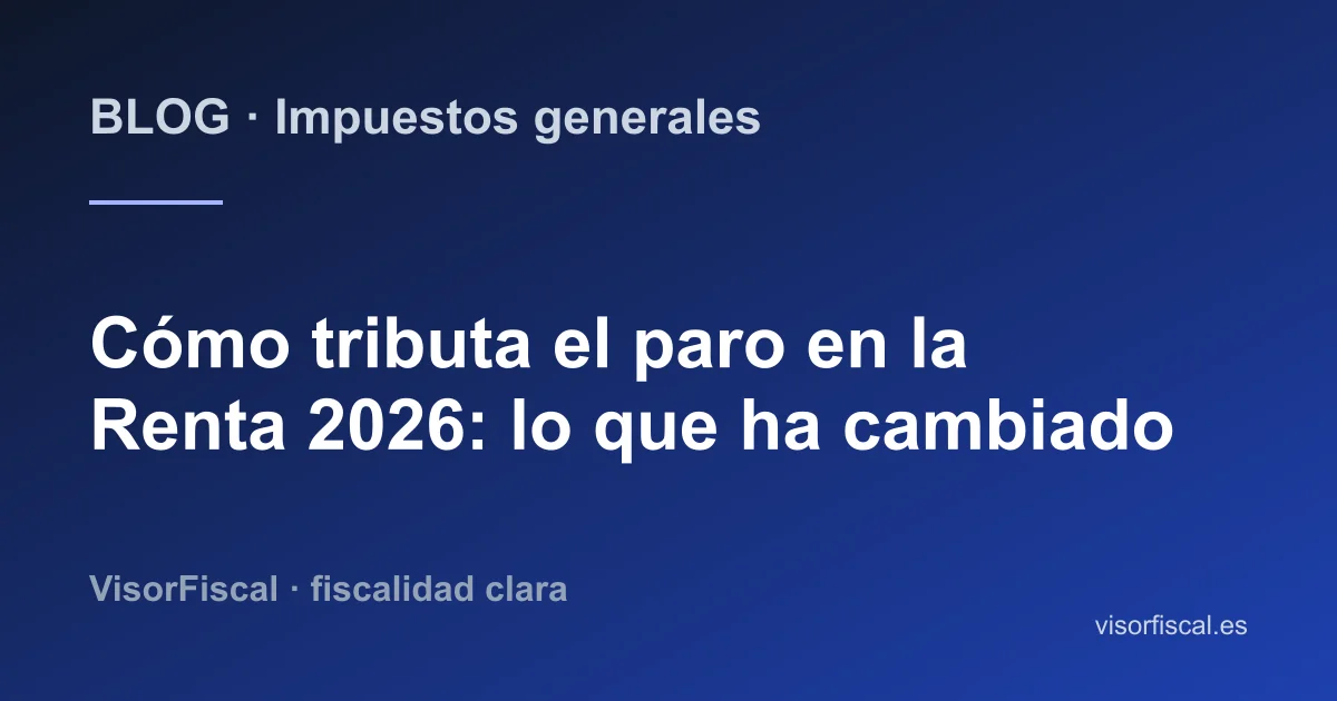 Cómo tributa el paro en la Renta 2026: cambios del RDL 3/2026
