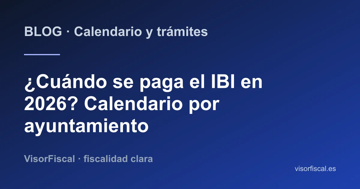 Calendario del IBI 2026 por ayuntamiento en España