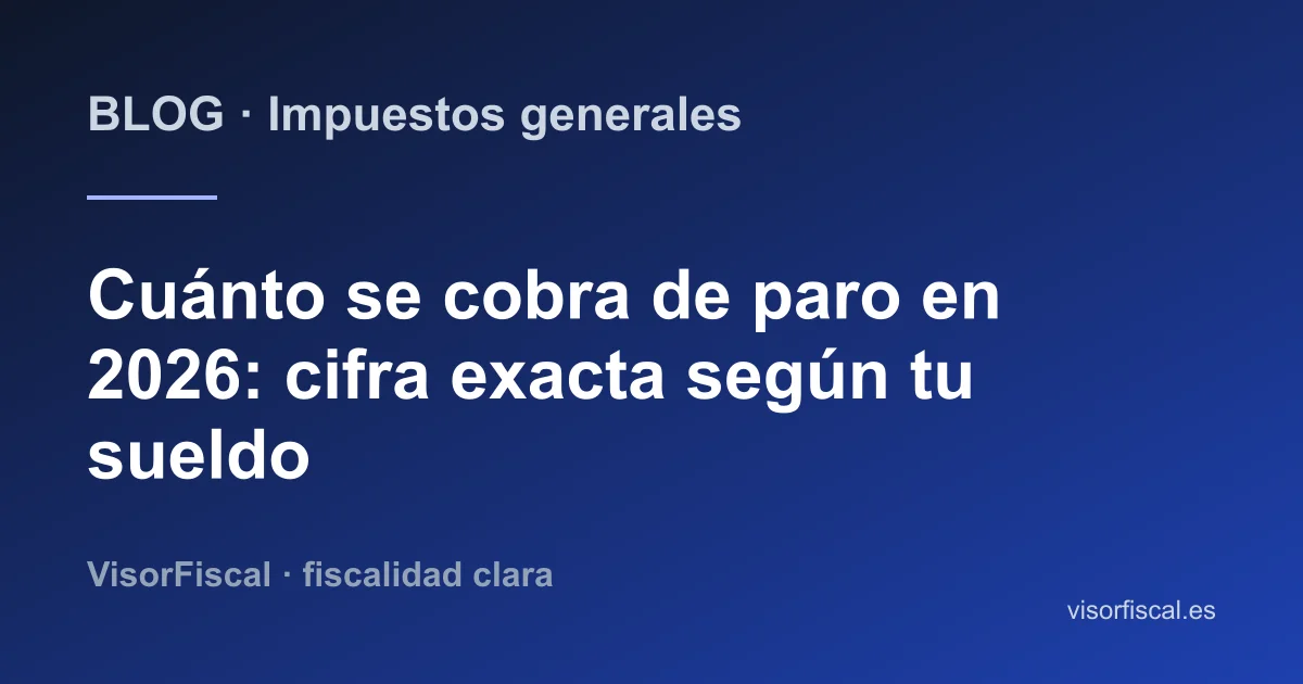 Cuánto se cobra de paro en 2026 según el sueldo y los años cotizados