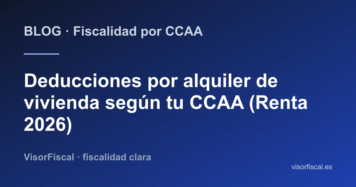 Deducciones por alquiler de vivienda según comunidad autónoma 2026