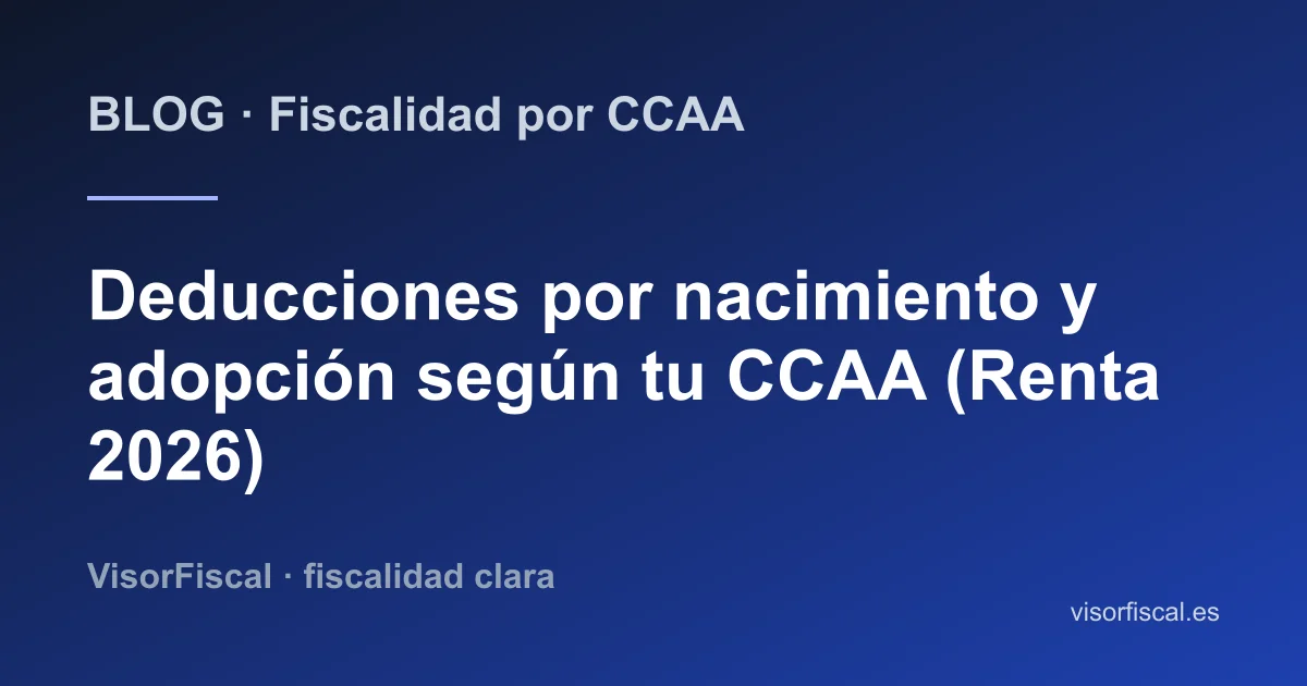 Deducciones autonómicas por nacimiento y adopción de hijos según comunidad autónoma 2026