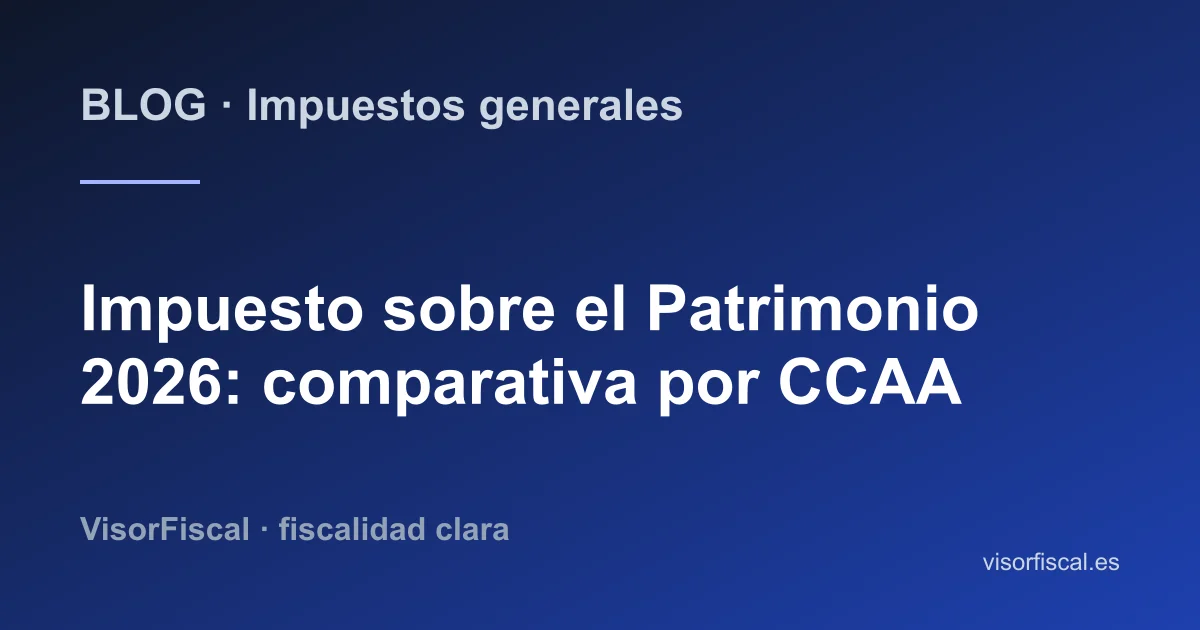 Impuesto sobre el Patrimonio 2026: comparativa por comunidades autónomas