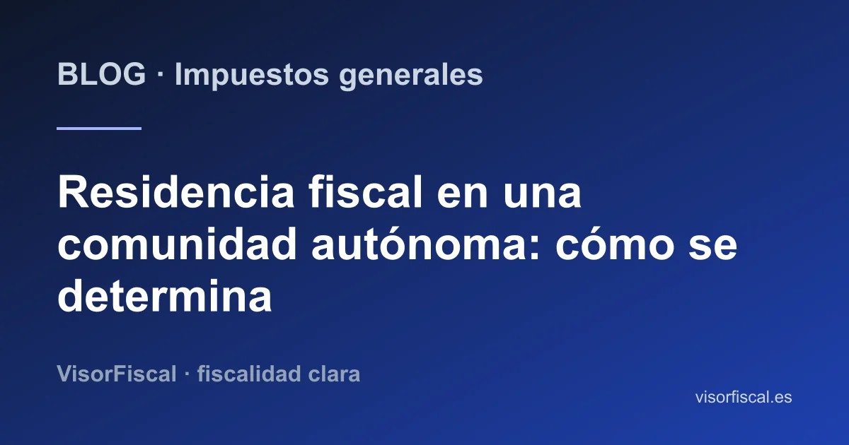 Residencia fiscal por comunidad autónoma en España